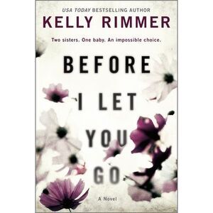 Before I Let You Go -- Kelly Rimmer
